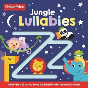 FISHER PRICE : JUNGLE LULLABIES | 9781789052275