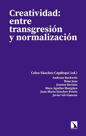 CREATIVIDAD : ENTRE TRANSGRESIÓN Y NORMALIZACIÓN | 9788490978993 | SANCHEZ CAPDEQUI, CELSO