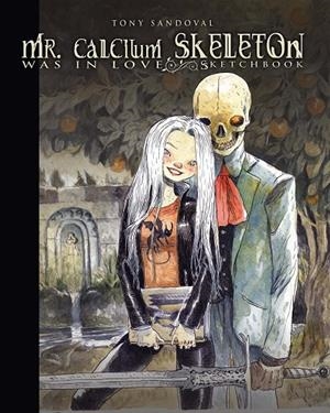 MR. CALCIUM SKELETON WAS IN LOVE | 9788417989200 | SANDOVAL, TONY