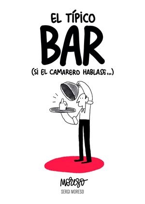 TÍPICO BAR, EL | 9788417858551 | MORESO, SERGI