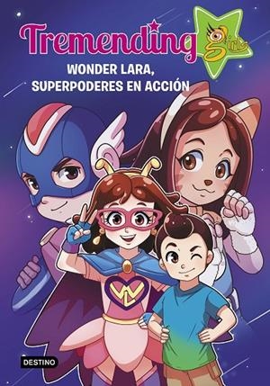 TREMENDIG GIRLS 02. WONDER LARA, SUPERPODERES EN ACCIÓN | 9788408221937 | TREMENDING GIRLS FACTORY