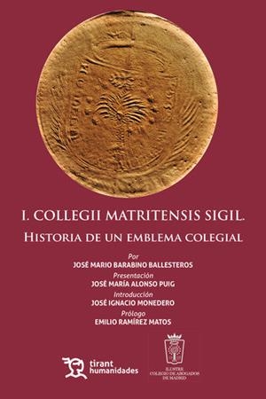 I. COLLEGII MATRITENSIS SIGIL. HISTORIA EMBLEMA COLEGIAL | 9788417973902 | BARABINO BALLESTEROS, JOSÉ MARIO