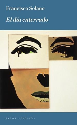 DÍA ENTERRADO, EL | 9788494659348 | SOLANO, FRANCISCO