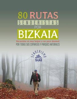 80 RUTAS SENDERISTAS POR BIZKAIA | 9788482166858 | MURO PEREG, ALBERTO / PEREZ AZACETA, JESUS MARI / ORTEGA LAHERA, HEKTOR