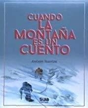 CUANDO LA MONTAÑA ES UN CUENTO | 9788482166940 | ITURRIZA AIZPEL, ANTXON