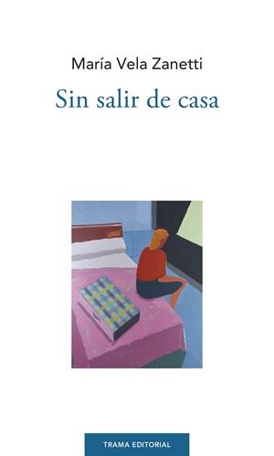SIN SALIR DE CASA | 9788412049350 | VELA ZANETTI, MARÍA