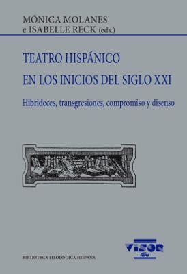 TEATRO HISPÁNICO EN LOS INICIOS DEL SIGLO XXI | 9788498955330 | MOLANES, MÓNICA / RECK, ISABELLE