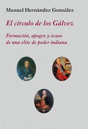 CÍRCULO DE LOS GÁLVEZ, EL | 9788416335602 | HERNANDEZ GONZALEZ, MANUEL