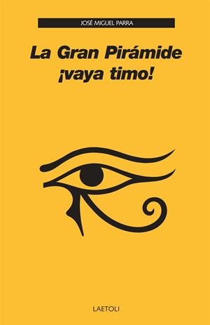 GRAN PIRAMIDE ¡VAYA TIMO!, LA | 9788494971778 | PARRA, JOSÉ MIGUEL
