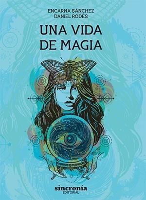VIDA DE MAGIA, UNA | 9788412014020 | SÁNCHEZ, ENCARNA