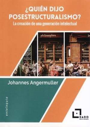 ¿QUIÉN DIJO ESTRUCTURALISMO? | 9788494892240 | ANGERMULLER, JOHANNES