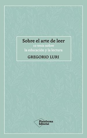 SOBRE EL ARTE DE LEER | 9788417886424 | LURI, GREGORIO