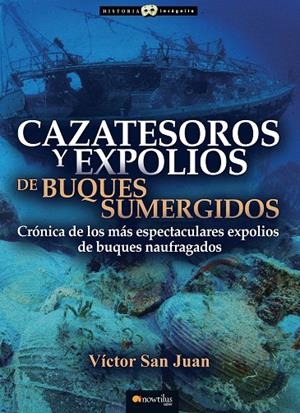 CAZATESOROS Y EXPOLIOS DE BUQUES SUMERGIDOS | 9788413050775 | SAN JUAN SÁNCHEZ, VÍCTOR