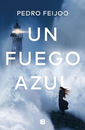 FUEGO AZUL, UN | 9788466667128 | FEIJOO, PEDRO