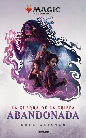 MAGIC. LA GUERRA DE LA CHISPA : ABANDONADA | 9788445007969 | WEISMAN, GREG
