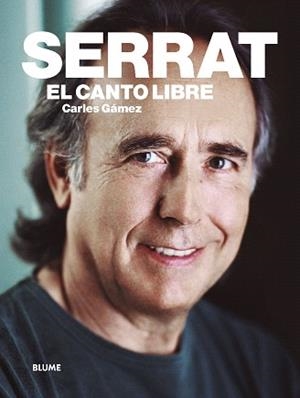 SERRAT. EL CANTO LIBRE | 9788417056162 | GÀMEZ, CARLES