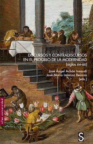 DISCURSOS Y CONTRADISCURSOS EN EL PROCESO DE LA MODERNIDAD SIGLOS XVI-XIX | 9788477379720 | ACHON INSAUSTI, JOSE ANGEL