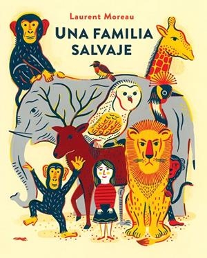 FAMILIA SALVAJE, UNA | 9788494650666 | MOREAU, LAURENT