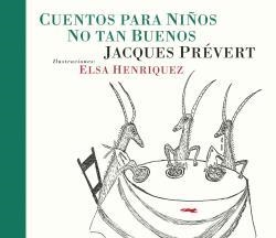 CUENTOS PARA NIÑOS NO TAN BUENOS | 9788494595011 | PRÉVERT, JACQUES