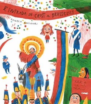 ENTRADA DE CRIST A BRUSSEL·LES, L' | 9788494674389 | ANTINORI, ANDREA