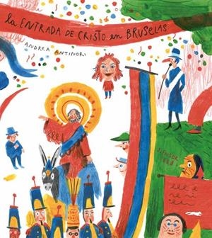 ENTRADA DE CRISTO EN BRUSELAS, LA | 9788494773426 | ANTINORI, ANDREA