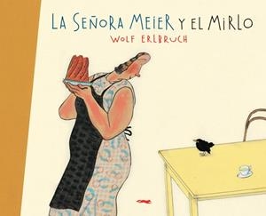 SEÑORA MEIER Y EL MIRLO, LA | 9788496509788 | ERLBRUCH, WOLF