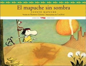 MAPUCHE SIN SOMBRA, EL | 9788492412297 | GIRONA, RAMON