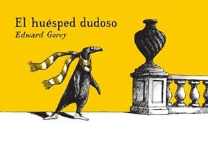 HUESPED DUDOSO, EL | 9788492412815 | GOREY, EDWARD