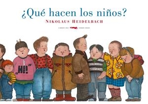 QUE HACEN LOS NIÑOS | 9788492412907 | HEIDELBACH, NIKOLAUS