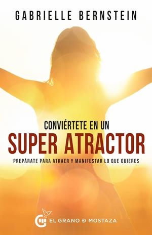 CONVIÉRTETE EN UN SUPERATRACTOR | 9788412072471 | BERNSTEIN, GABRIELLE