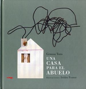 CASA PARA EL ABUELO, UNA | 9788494161971 | TORO, GRASSA