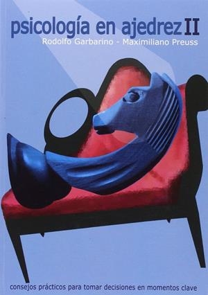 PSICOLOGÍA EN AJEDREZ II | 9788492517671 | GARBARINO, RODOLFO / PREUSS, MAXIMILIANO