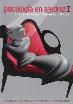PSICOLOGÍA EN AJEDREZ I | 9788492517664 | GARBARINO, RODOLFO / PREUSS, MAXIMILIANO