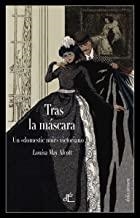 TRAS LA MÁSCARA, O EL PODER DE UNA MUJER | 9788494687556 | ALCOTT, LOUISA MAY