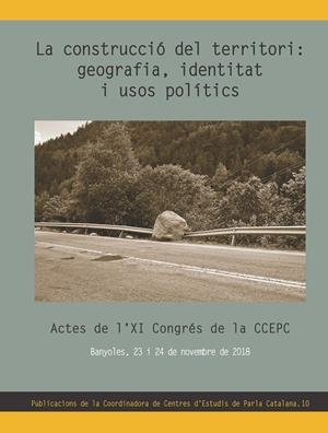 CONSTRUCCIÓ DEL TERRITORI, LA : GEOGRAFIA, IDENTITAT I USOS POLÍTICS | 9788490349052