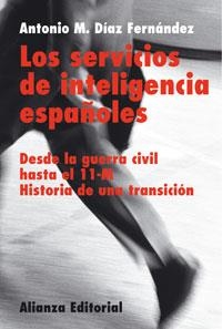 SERVICIOS DE INTELIGENCIA ESPAÑOLES, LOS | 9788420676036 | DÍAZ FERNÁNDEZ, ANTONIO M.