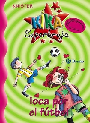 KIKA SUPERBRUJA, LOCA POR EL FÚTBOL | 9788421636237 | KNISTER