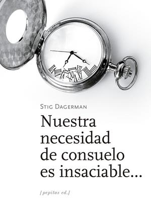 NUESTRA NECESIDAD DE CONSUELO ES INSACIABLE | 9788417386535 | DAGERMAN, STIG