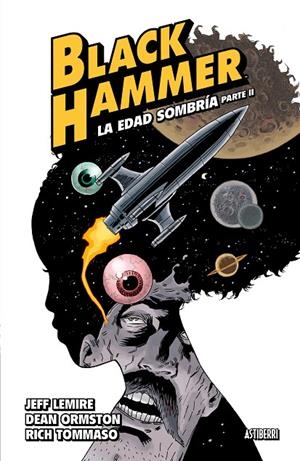 BLACK HAMMER 04 : LA EDAD SOMBRÍA 02 | 9788417575557 | LEMIRE, JEFF