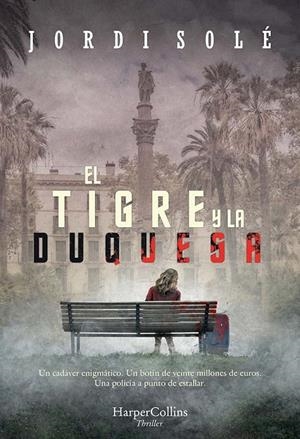TIGRE Y LA DUQUESA, EL | 9788491394358 | SOLÉ, JORDI