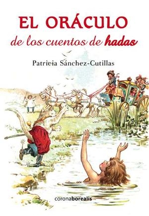 ORÁCULO DE LOS CUENTOS DE HADAS, EL | 9788415465980 | SÁNCHEZ-CUTILLAS PATRICIA