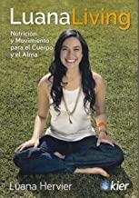 LUANA LIVING NUTRICIÓN Y MOVIMIENTO CUERPO Y ALMA | 9788417581404 | HERVIER, LUANA