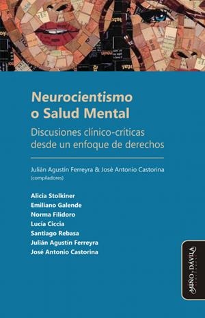 NEUROCIENTISMO O SALUD MENTAL | 9788418095085 | FERREYRA, JULIÁN AGUSTÍN/CASTORINA, JOSÉ ANTONIO/STOLKINER, ALICIA/GALENDE, EMILIANO/FILIDORO, NORMA