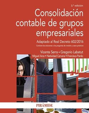 CONSOLIDACIÓN CONTABLE DE GRUPOS EMPRESARIALES | 9788436842104 | SERRA SALVADOR, VICENTE M. / LABATUT SERVER, GREGORIO / ARCE GISBERT, MIGUEL