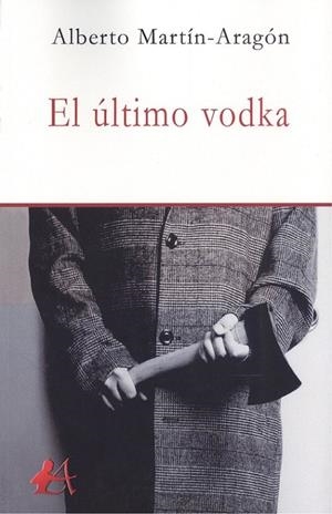 ÚLTIMO VODKA, EL | 9788418097485 | MARTÍN-ARAGÓN, ALBERTO