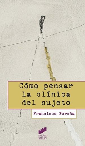 CÓMO PENSAR LA CLÍNICA DEL SUJETO | 9788491714422 | PEREÑA, FRANCISCO