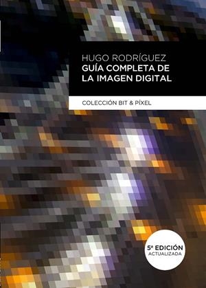 GUIA COMPLETA DE LA IMAGEN DIGITAL | 9788426728241 | RODRIGUEZ, HUGO
