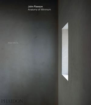 JOHN PAWSON - ANATOMY OF MINIMUN | 9780714874845