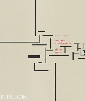 MODERN ARCHITECTURE SINCE 1900 | 9780714833569 | CURTIS, WILLIAM J. R.