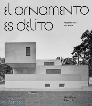 ORNAMENTO ES DELITO, EL | 9780714874906 | GIBBERD / HILL